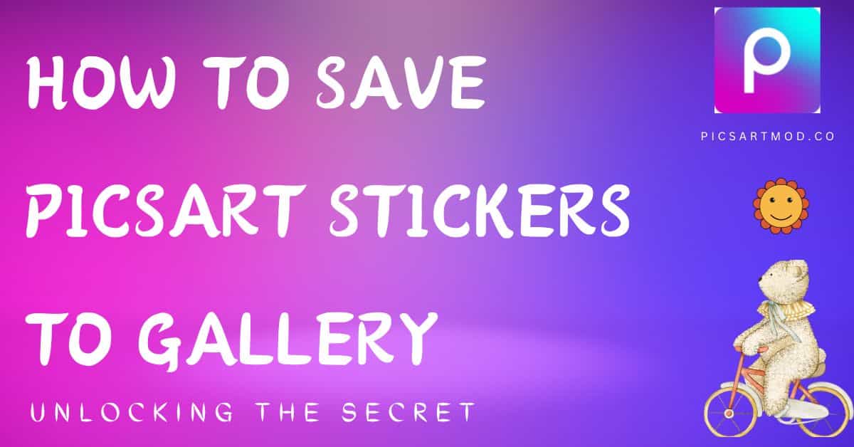 How to Save PicsArt Stickers to Gallery Unlocking the Secret