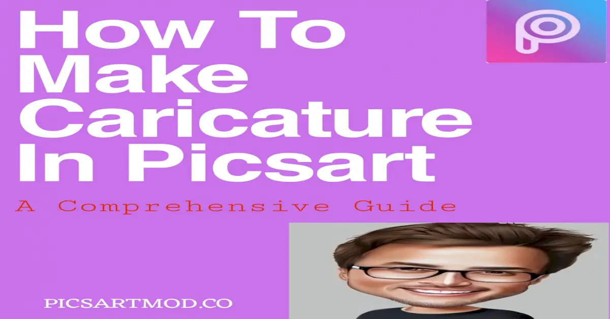 How To Make Caricature In Picsart: A Comprehensive Guide